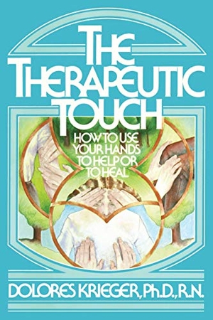 Krieger, Dolores / Krieger. Therapeutic Touch. Simon & Schuster, 1979.