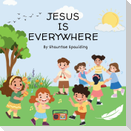 Jesus is Everywhere