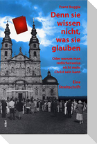 Denn sie wissen nicht, was sie glauben
