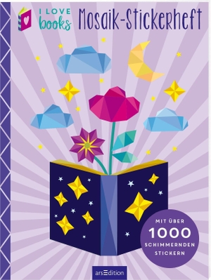 I Love Books - Mosaik-Stickerheft - Mit über 1000 schimmernden Stickern. Ars Edition GmbH, 2026.