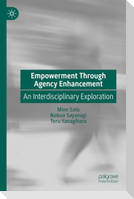 Empowerment Through Agency Enhancement