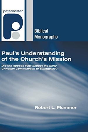 Plummer, Robert L.. Paul's Understanding of the Church's Mission. Wipf and Stock, 2006.
