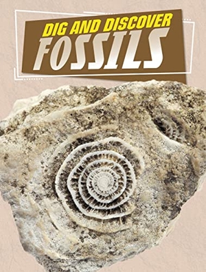 Amin, Anita Nahta. Dig and Discover Fossils. Capstone Global Library Ltd, 2024.