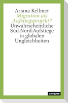 Migration als Aufstiegsprojekt?