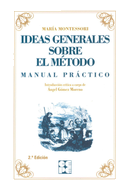 Ideas generales sobre el método : manual práctico