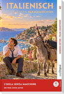 Italienisch lernen mit lustigen Kurzgeschichten (A2) - L'isola senza macchine (+ Audio-Online)