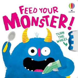 Milbourne, Anna. Feed your Monster. Usborne Publishing Ltd, 2025.