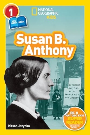 Jazynka, Kitson / National Geographic Kids. Susan B. Anthony (National Geographic Kids Readers, Level 1/Co-Reader). Disney - Rhcb, 2019.