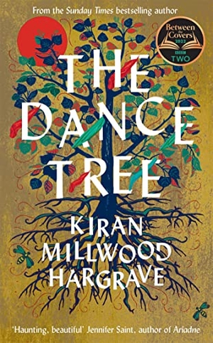 Millwood Hargrave, Kiran. The Dance Tree - A BBC Between the Covers book club pick. Macmillan Publishers Int Ltd - MDL, 2022.