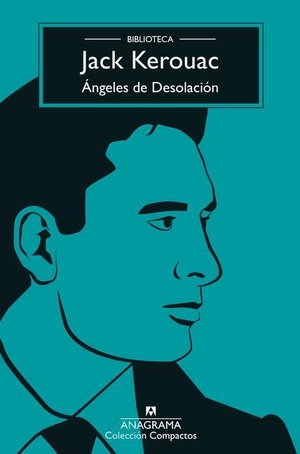Kerouac, Jack. Angeles de Desolación. Editorial Anagrama, 2023.