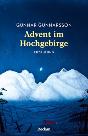 Gunnarsson, Gunnar. Advent im Hochgebirge. Erzählung - Mit einer Nachbemerkung und Anmerkungen - Eine berühmte Weihnachtsgeschichte aus Island. Reclam Philipp Jun., 2025.