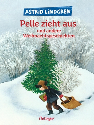 Lindgren, Astrid. Pelle zieht aus und andere Weihnachtsgeschichten - Kinderbuch zum Vorlesen und Selberlesen. Oetinger, 1985.