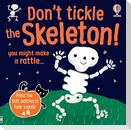 Don't Tickle the Skeleton!