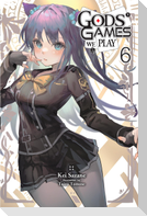 Gods' Games We Play, Vol. 6 (Light Novel)