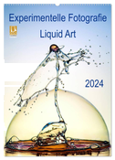 Experimentelle Fotografie Liquid Art (Wandkalender 2024 DIN A2 hoch), CALVENDO Monatskalender