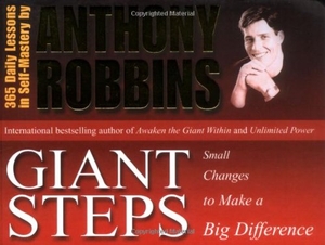 Robbins, Tony. Giant Steps - Small Changes to Make a Big Difference. Simon & Schuster UK Ltd, 2001.