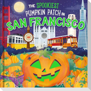 The Spookiest Pumpkin Patch in San Francisco