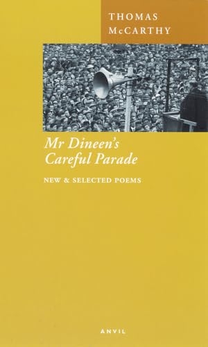 Mccarthy, Thomas. Mr. Dineen's Careful Parade. Carcanet Press, 2004.