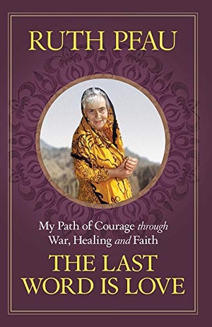 Pfau, Ruth. The Last Word Is Love: My Path of Courage Through War, Healing and Faith. Crossroad Publishing, 2018.