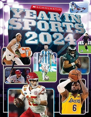Buckley, James. Scholastic Year in Sports 2024. Scholastic Inc., 2024.