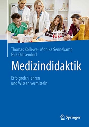 Kollewe, Thomas / Sennekamp, Monika et al. Medizindidaktik - Erfolgreich lehren und Wissen vermitteln. Springer-Verlag GmbH, 2018.