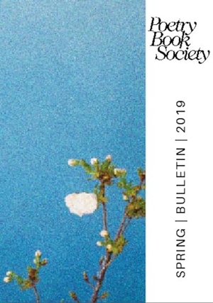 Mullen, Alice Kate (Hrsg.). Poetry Book Society Spring 2019 Bulletin. Poetry Book Society, 2019.