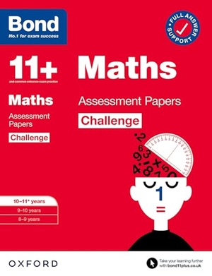 Bond 11 / Paul Broadbent. Bond 11+: Bond 11+ Maths Challenge Assessment Papers 10-11 years: Ready for the 2026 exam (for GL Assessment & other 11 plus exams). Oxford University Press, 2021.