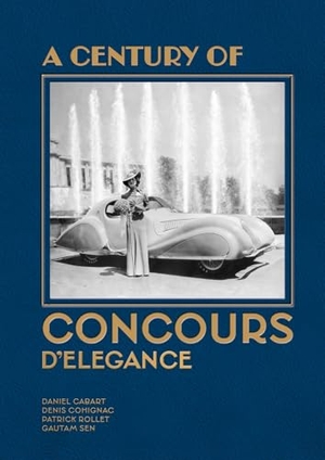 Cabart, Daniel / Cohignac, Denis et al. Celebrating a Century of Concours d'Elegance. Dalton Watson Fine Books, 2026.