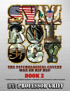 Griff. Symbology: The Psychological Covert War on Hip Hop Book 2. Rathsi Publishing, LLC, 2017.