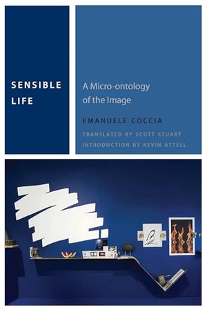 Coccia, Emanuele. Sensible Life - A Micro-Ontology of the Image. Fordham University Press, 2016.