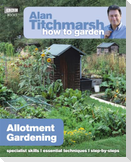 Alan Titchmarsh How to Garden: Allotment Gardening