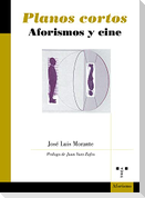 Planos cortos : aforismos y cine