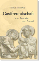Gastfreundschaft - Vom Fremden zum Freund