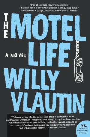 Vlautin, Willy. The Motel Life. PERENNIAL, 2016.