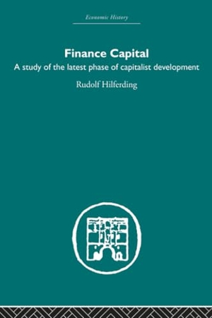 Hilferding, Rudolph. Finance Capital - A study in the latest phase of capitalist development. Routledge, 2007.
