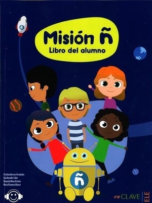 Herrero Fernandez, Cristina / Horvath Faller, Eija et al. Mision n - Libro del alumno. EnClave-ele, 2017.