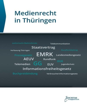 Societas Verlag (Hrsg.). Medienrecht in Thüringen. Societas Verlagsgesellschaft, 2021.