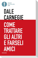 Come trattare gli altri e farseli amici