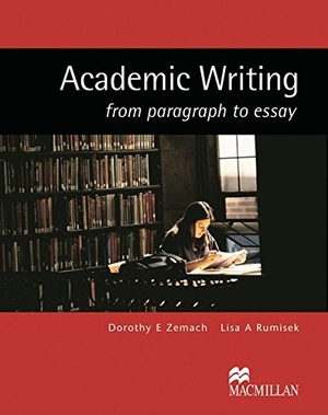 Zemach, Dorothy E / Lisa Rumisek. Academic Writing from paragraph to essay. Hueber Verlag GmbH, 2010.