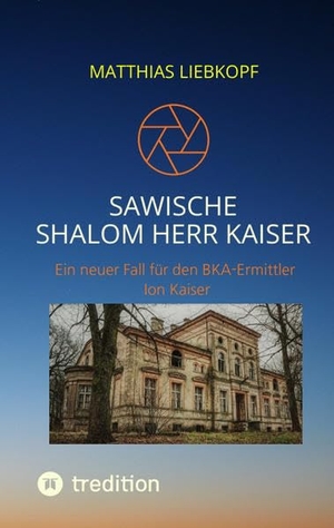 Liebkopf, Matthias. Sawische-Shalom Herr Kaiser. tredition, 2022.