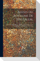Assises Du Royaume De Jérusalem,