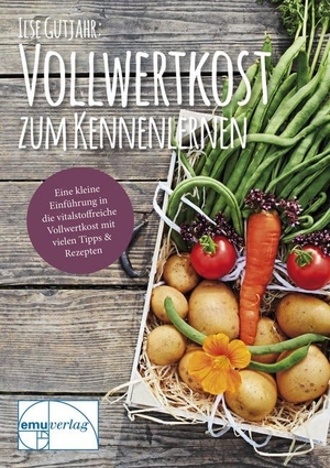 Gutjahr, Ilse. Vollwertkost zum Kennenlernen - Eine kleine Einführung in die vitalstoffreiche Vollwertkost mit vielen Tipps & Rezepten. Emu-Verlags-GmbH, 2008.