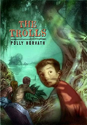 Horvath, Polly. The Trolls - (National Book Award Finalist). Square Fish, 2008.