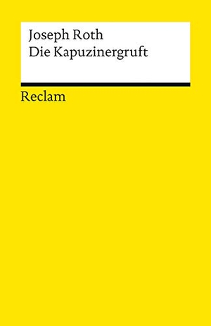 Roth, Joseph. Die Kapuzinergruft - Roman. Reclam Philipp Jun., 2013.