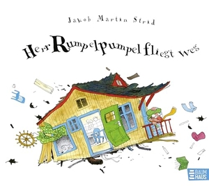 Strid, Jakob Martin. Herr Rumpelpumpel fliegt weg. Boje Verlag, 2013.