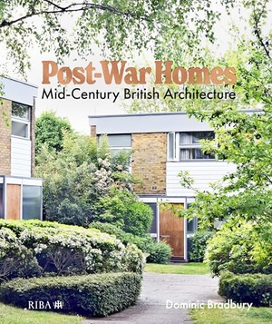 Bradbury, Dominic. Post-War Homes - Mid-Century British Architecture. RIBA Publishing, 2025.