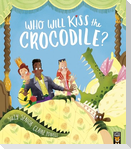 Who Will Kiss the Crocodile?