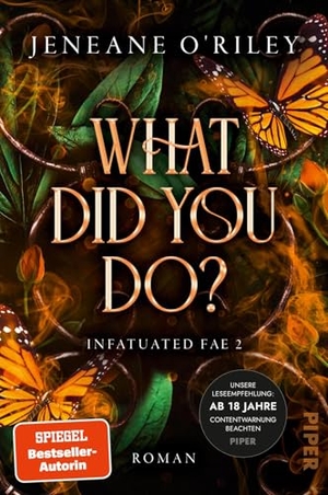 O'Riley, Jeneane. What did you do? - Roman | Die Dark Romantasy-Sensation für Fans von Sarah J. Maas und Enemies to Lovers. Piper Verlag GmbH, 2026.