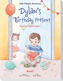 Dylan's Birthday Present / Diyariya Rojbûna Dylanî - Kurmanji Kurdish Edition