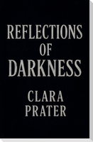 "Reflections of Darkness"
